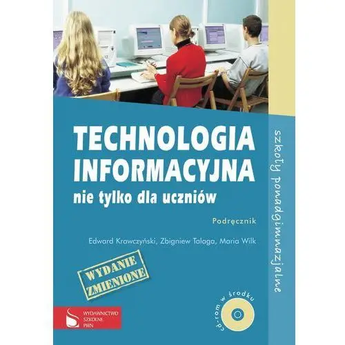 Technologia informacyjna nie tylko dla uczniów Podręcznik z płytą CD