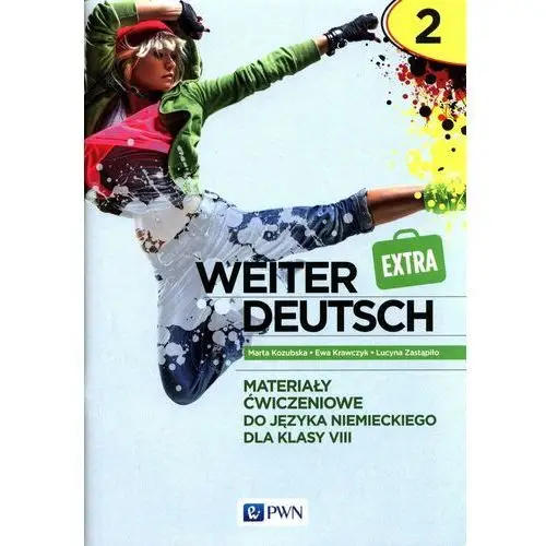 Weiter deutsch extra 2. materiały ćwiczeniowe do języka niemieckiego dla klasy 8 Wydawnictwo szkolne pwn