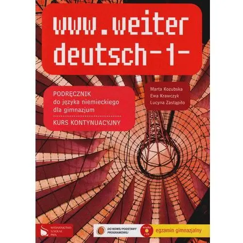 Www.weiter deutsch 1. kurs kontynuacyjny. klasa 1. podręcznik z płytą cd-rom Wydawnictwo szkolne pwn