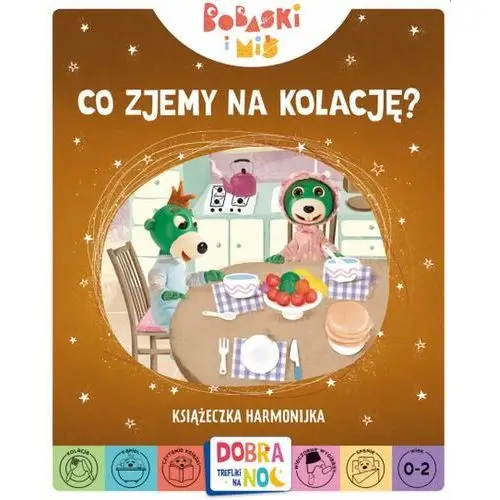 Co zjemy na kolację? Bobaski i Miś. Dobranoc, Trefliki na noc. Książeczka harmonijka