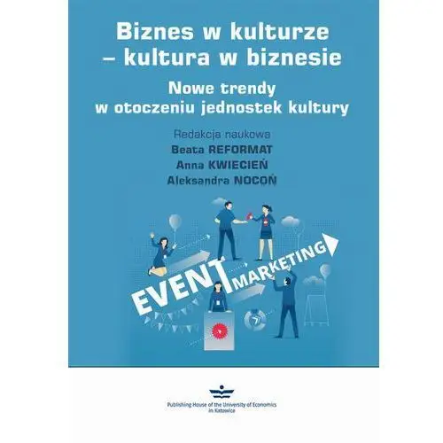 Wydawnictwo uniwersytetu ekonomicznego w katowicach Biznes w kulturze - kultura w biznesie