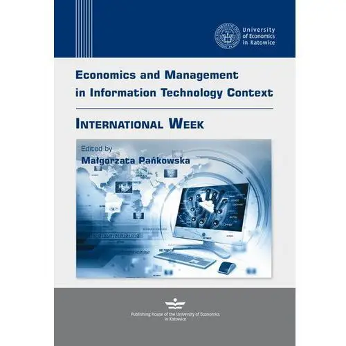 Wydawnictwo uniwersytetu ekonomicznego w katowicach Economics and management in information technology context