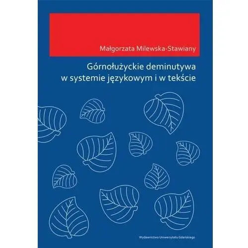 Wydawnictwo uniwersytetu gdańskiego Górnołużyckie deminutywa w systemie językowym i w tekście