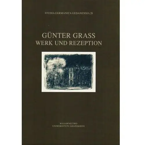 Wydawnictwo uniwersytetu gdańskiego Günter grass. werk und rezeption