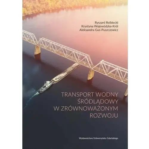 Wydawnictwo uniwersytetu gdańskiego Transport wodny śródlądowy w zrównoważonym rozwoju