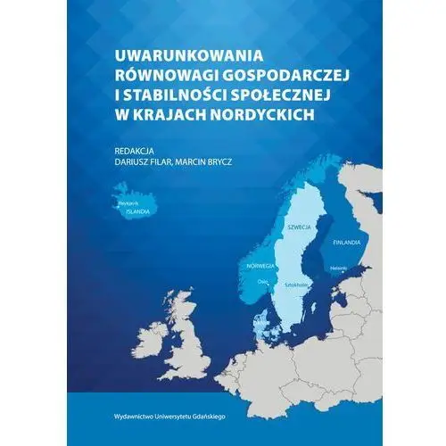 Wydawnictwo uniwersytetu gdańskiego Uwarunkowania równowagi gospodarczej i stabilności społecznej w krajach nordyckich