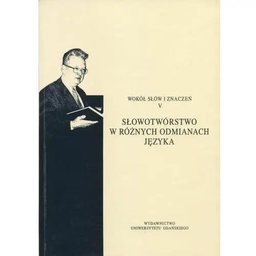 Wydawnictwo uniwersytetu gdańskiego Wokół słów i znaczeń v