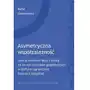 Wydawnictwo uniwersytetu jagiellońskiego Asymetryczna współzależność. relacje handlowe rosji z polską na tle roli czynników gospodarczych w polityce zagranicznej federacji rosyjskiej. momentu Sklep on-line