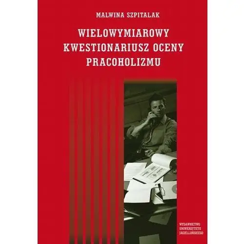 Wydawnictwo uniwersytetu jagiellońskiego Wielowymiarowy kwestionariusz oceny pracoholizmu (e-book)