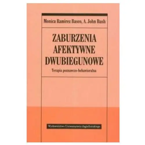 Wydawnictwo uniwersytetu jagiellonskiego Zaburzenia afektywne dwubiegunowe