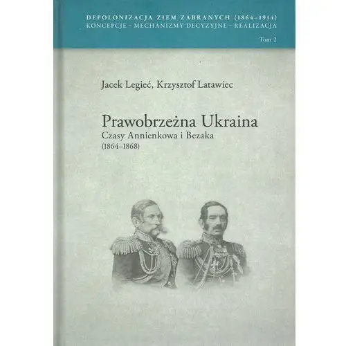 Wydawnictwo uniwersytetu jana kochanowskiego Prawobrzeżna ukraina czasy annienkowa i bezaka (1864-1868)