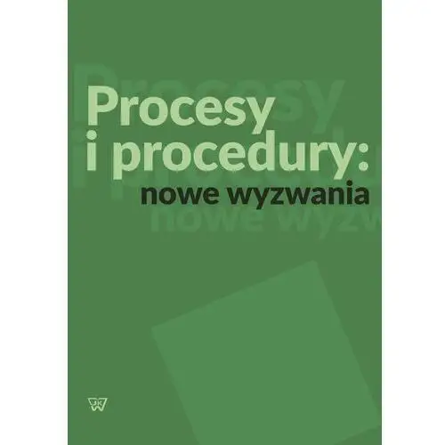 Wydawnictwo uniwersytetu kardynała stefana wyszyńskiego Procesy i procedury: nowe wyzwania