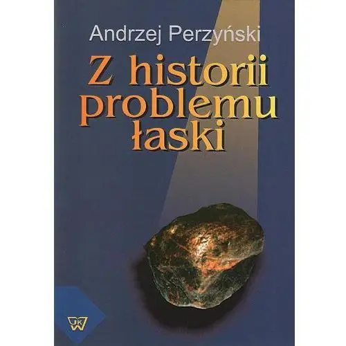 Wydawnictwo uniwersytetu kardynała stefana wyszyńskiego Z historii problemu łaski