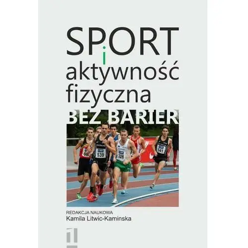 Wydawnictwo uniwersytetu kazimierza wielkiego w bydgoszczy Sport i aktywność fizyczna bez barier