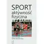 Wydawnictwo uniwersytetu kazimierza wielkiego w bydgoszczy Sport i aktywność fizyczna bez barier Sklep on-line