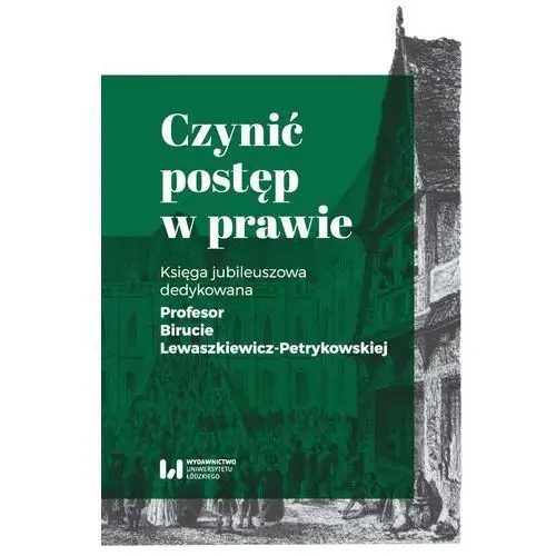 Wydawnictwo uniwersytetu łódzkiego Czynić postęp w prawie