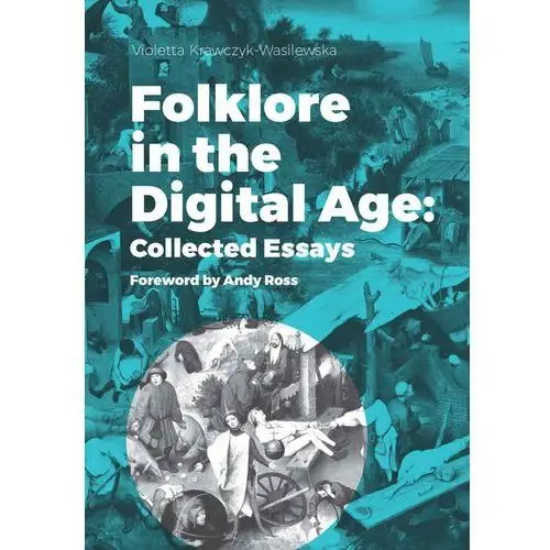 Wydawnictwo uniwersytetu łódzkiego Folklore in the digital age: collected essays