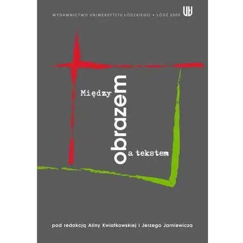 Wydawnictwo uniwersytetu łódzkiego Między obrazem a tekstem