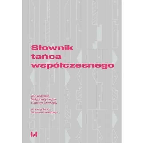 Wydawnictwo uniwersytetu łódzkiego Słownik tańca współczesnego