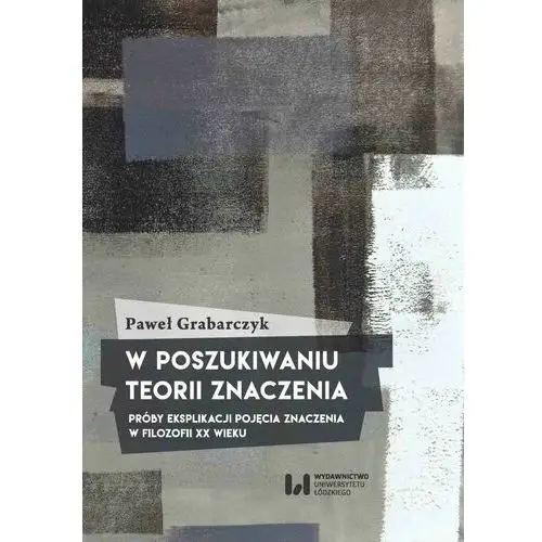 Wydawnictwo uniwersytetu łódzkiego W poszukiwaniu teorii znaczenia