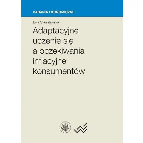 Wydawnictwo uniwersytetu warszawskiego Adaptacyjne uczenie się a oczekiwania inflacyjne konsumentów