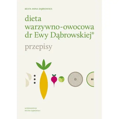 Dieta warzywno-owocowa dr Ewy Dąbrowskiej - przepisy (książka) - Beata Anna Dąbrowska, kategoria: kuchnia, zdrowie, Wydawnictwo WAM, 2017 r., oprawa twarda - 57050