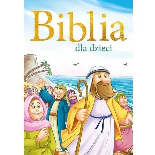 Biblia dla dzieci. . wydanie 2023 Wydawnictwo zielona sowa