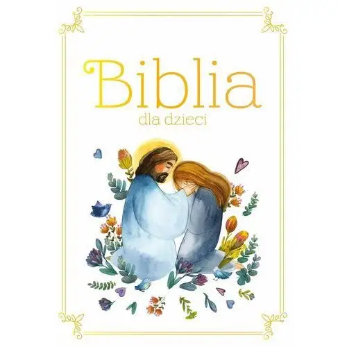 Biblia dla dzieci. wydanie 2023 Wydawnictwo zielona sowa