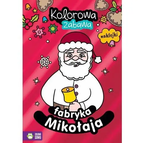 Kolorowa zabawa. fabryka mikołaja Wydawnictwo zielona sowa