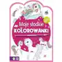 Moje słodkie kolorowanki. jednorożce Wydawnictwo zielona sowa Sklep on-line