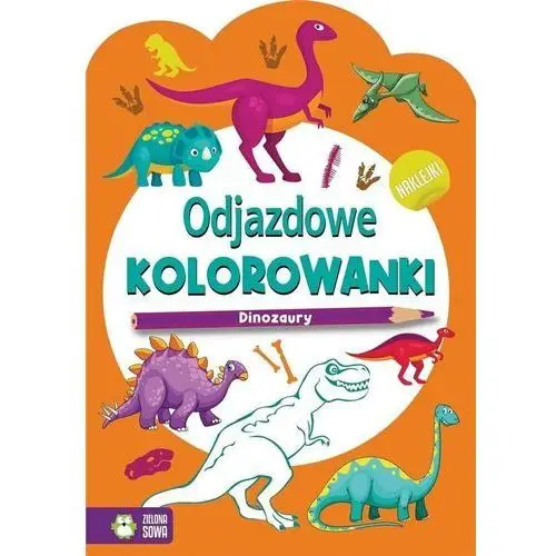 Wydawnictwo zielona sowa Odjazdowe kolorowanki. dinozaury