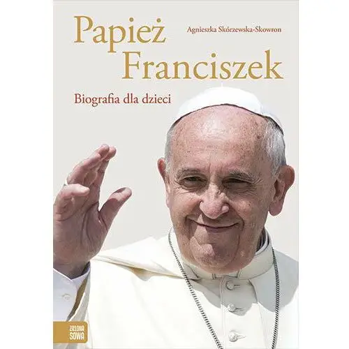 Papież Franciszek Biografia dla dzieci