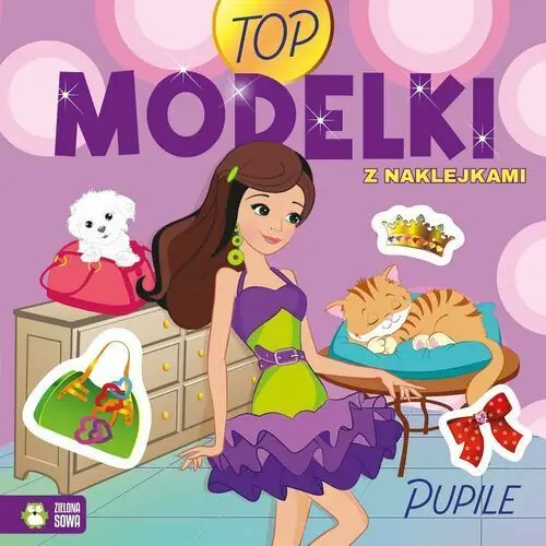 Top modelki. pupile Wydawnictwo zielona sowa