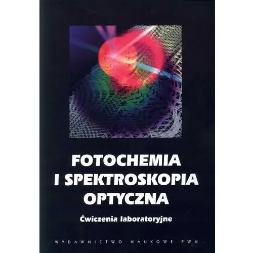 Wyd.naukowe pwn s.a. Fotochemia i spektroskopia optyczna