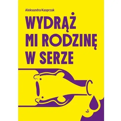 Wydrąż mi rodzinę w serze