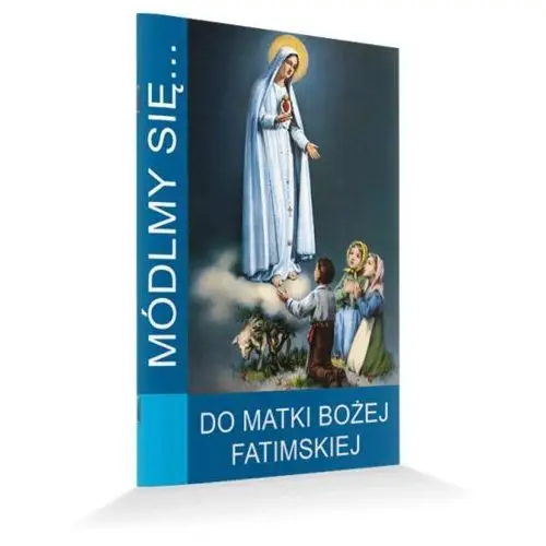 Módlmy się. Do Matki Bożej Fatimskiej, JUT202