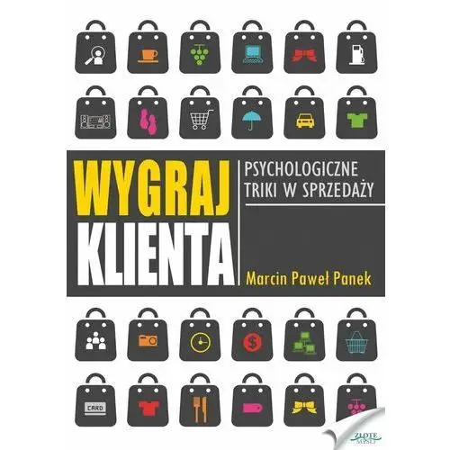 Wygraj klienta. Psychologiczne triki w sprzedaży