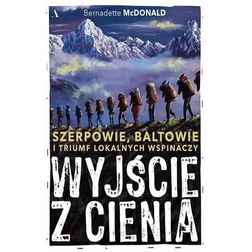 Wyjście z cienia Szerpowie, Baltowie i triumf lokalnych wspinaczy