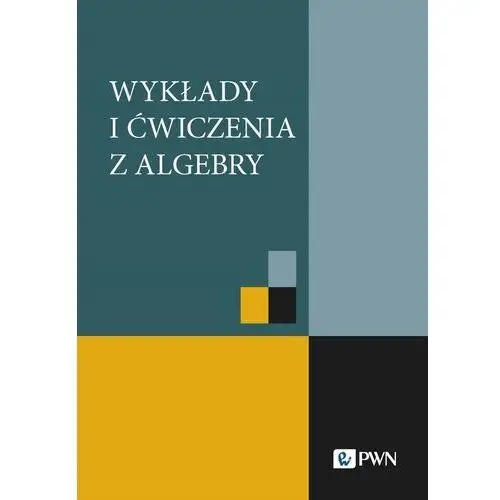 Wykłady i ćwiczenia z algebry