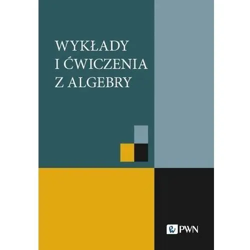 Wykłady i ćwiczenia z algebry