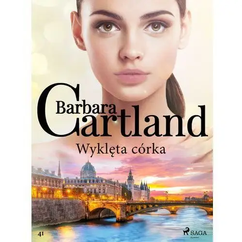 Wyklęta córka - ponadczasowe historie miłosne barbary cartland