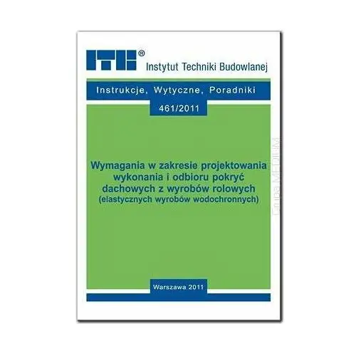 Wymagania w zakresie projektowania wykonania i odbioru pokryć dachowych z wyrobów rolowych (elastycznych wyrobów wodochronnych)