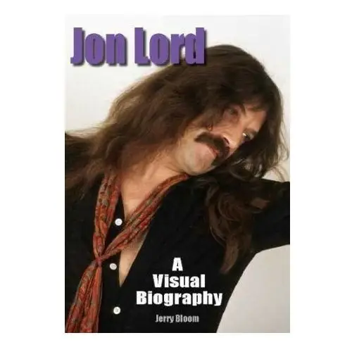 Jon Lord: A Visual Biography