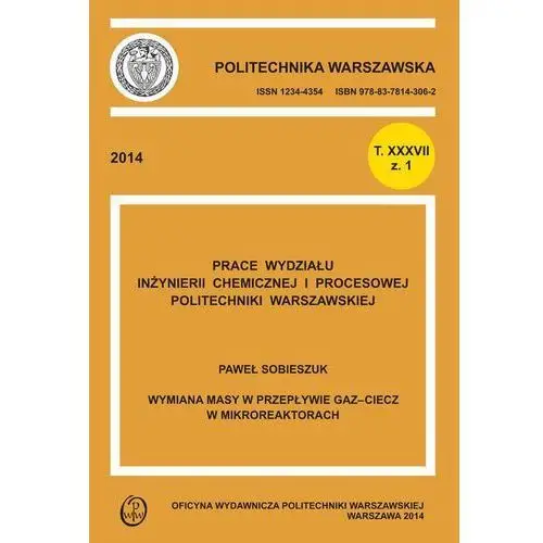 Wymiana masy w przepływie gaz-ciecz w mikroreaktorach. zeszyt "inżynieria chemiczna i procesowa", t. xxxvii, z. nr 1, AZ#4B94AA38EB/DL-ebwm/pdf