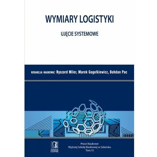 Wymiary Logistyki – Ujęcie systemowe. Tom 51