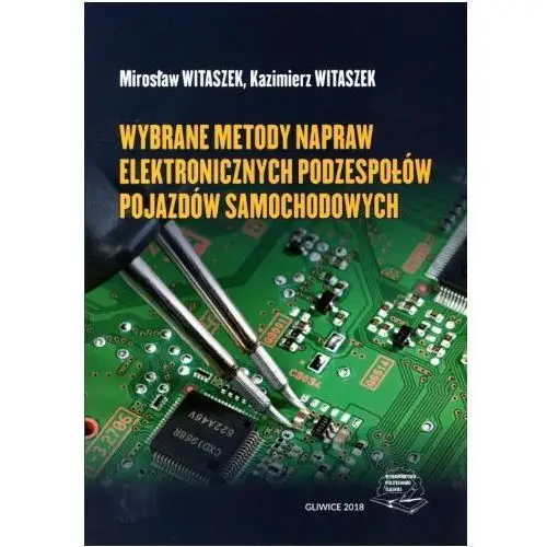 Wymiękkaane metody napraw elektronicznych podzespołów pojazdów samochodowych