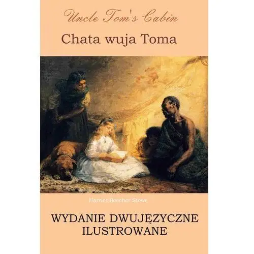 Chata wuja toma. wydanie dwujęzyczne ilustrowane Wymownia
