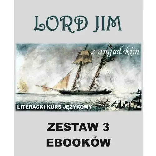 Wymownia Lord jim z angielskim. literacki kurs językowy. zestaw 3 ebooków