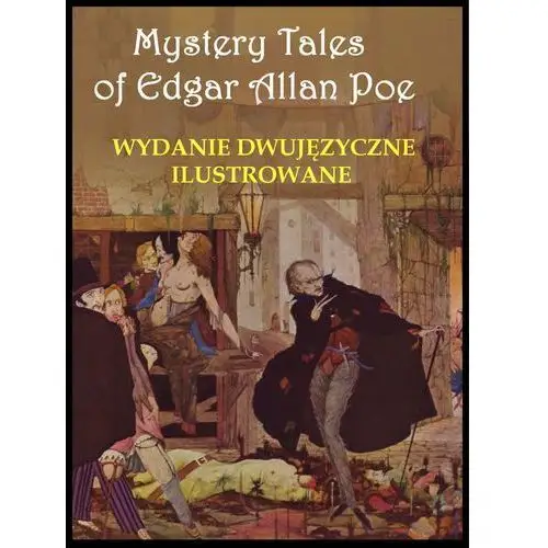Wymownia Mystery tales of edgar allan poe - opowieści niesamowite. wydanie dwujęzyczne ilustrowane