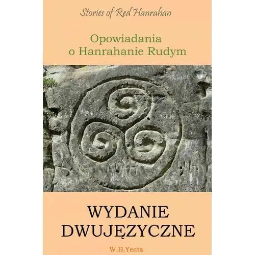 Opowiadania o hanrahanie rudym. wydanie dwujęzyczne angielsko-polskie